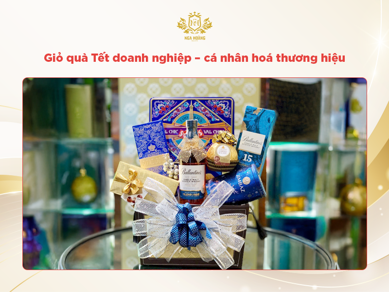 Giỏ quà Tết doanh nghiệp - Cá nhân hoá thương hiệu