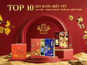 Top 10 set rượu biếu Tết cao cấp - sang trọng & chuẩn gu người nhận