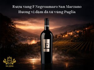 F Negroamaro San Marzano - Vang Ý đậm đà từ giống nho Negroamaro nổi tiếng